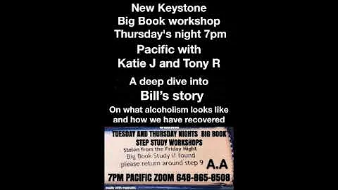 Workshop on Bill's Story : What alcoholism looks like & How we have Recovered with Katie J & Tony R