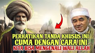 LIHAT TANDA KHUSUS INI❗CUMA DENGAN CARA INI KITA BISA MENGENALI WALI ALLAH