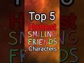 Top 5 Smiling Friends Characters! #smilingfriends #ranking #opinion