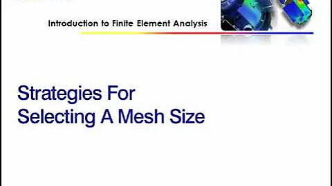 Strategies for Selecting a Mesh Size - Intro to FEA