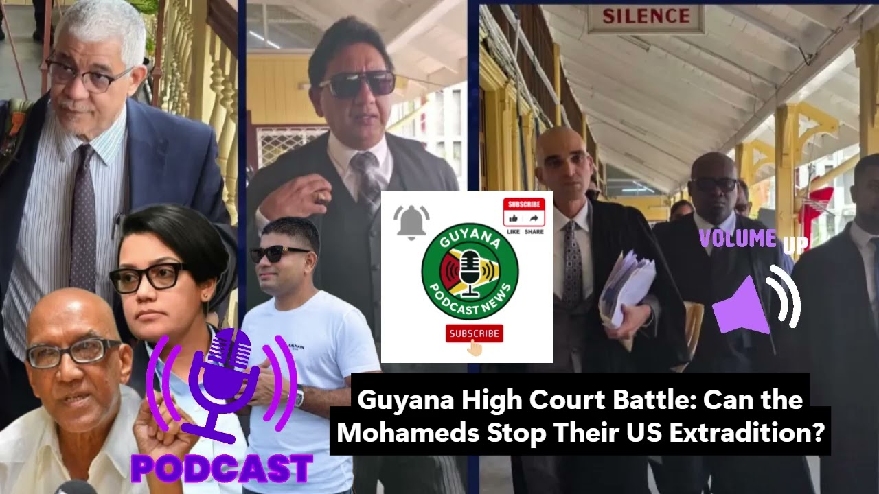 Guyana High Court Battle: Can the Mohameds Stop Their US Extradition?