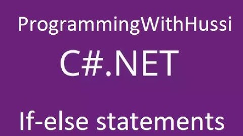 How to use the if-else statement in c# - ProgrammingWithHussi
