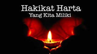 Hakikat Harta Yang Kita Miliki