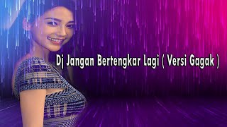 Remix Dj Jangan Bertengkar Lagi ( Versi Gagak )