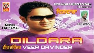 DILDARA - SINGER VEER DAVINDER !! PUNJABI OLD SONG !! ARSH MALWA PRESENTS