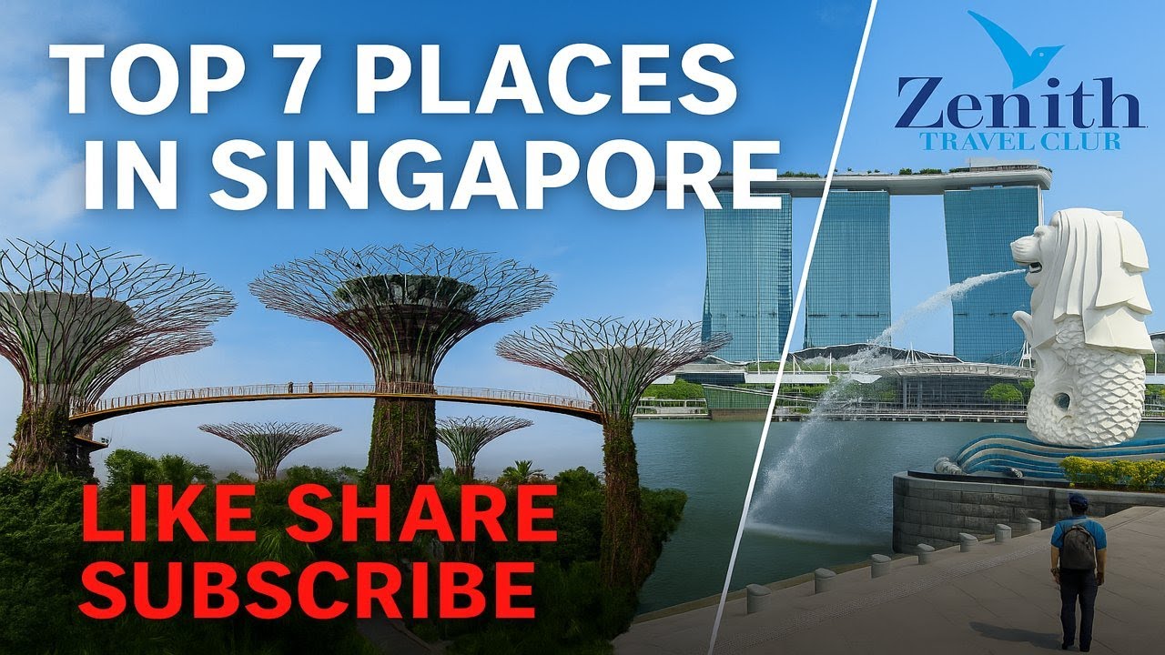 Singapore’s Top 7 Spots You Can’t Miss! | Zenith Travel Club
