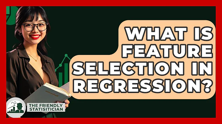 What Is Feature Selection In Regression? - The Friendly Statistician