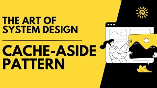 Cache-A﻿side Pattern | The Art of System Design