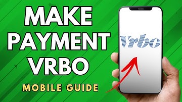 How To Make A Payment On Vrbo  How To Set A Payment On Vrbo App - (Easy Guide!)