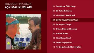 Böyle Hayat Olmaz Olsun - Selahattin Cesur Resimi