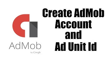 Create A AdMob Account and Generate Ad Unit Id