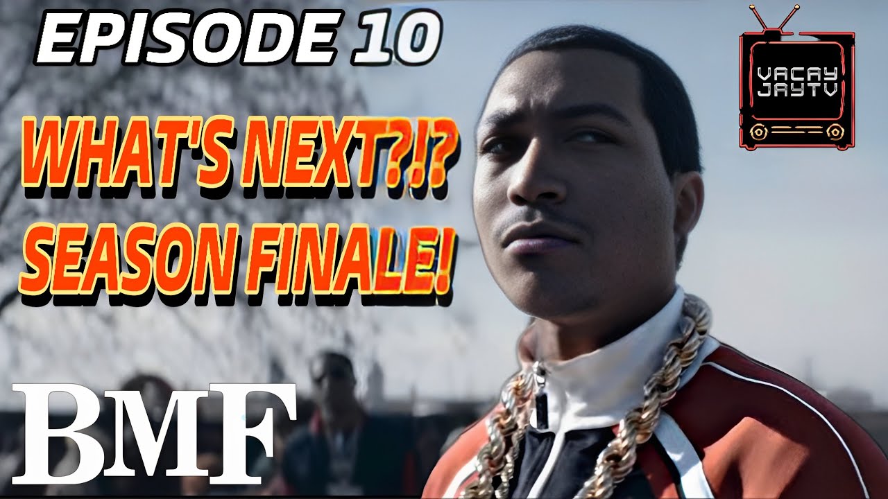 BMF SEASON 2 FINALE EPISODE 10 WHAT'S NEXT?!? YouTube