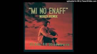 ELkay ft Bhadubwoe & NoBzii remix - Mi no enaff