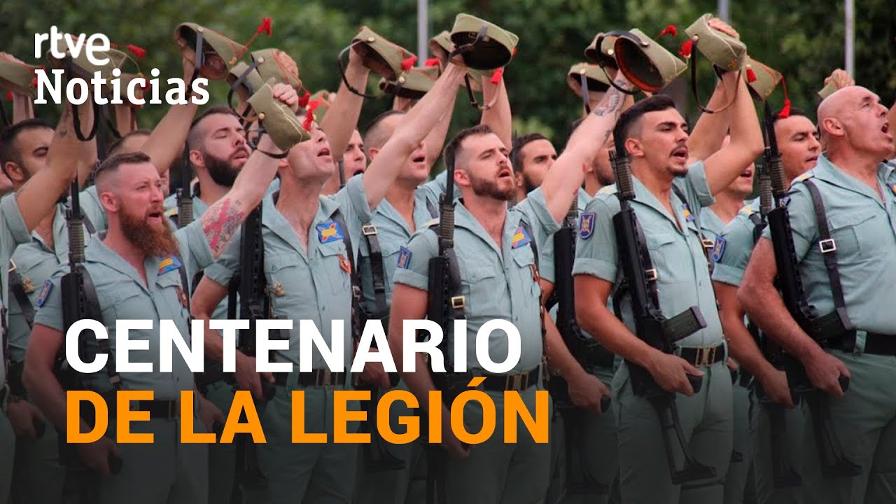 La LEGIÓN ESPAÑOLA cumple 100 años y el REY FELIPE preside el acto