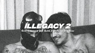 Era7Capone x Jeff Redd x Blok3 x Organize - ILLEGACY 2 (4K Remix Video) prod.@driplyrs