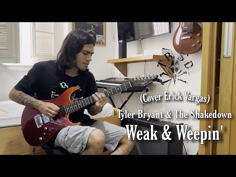 Tyler Bryant & The Shakedown - Weak & Weepin' (Cover Erick Vargas)