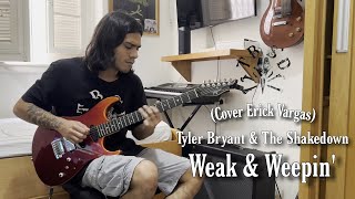 Tyler Bryant & The Shakedown - Weak & Weepin' (Cover Erick Vargas)