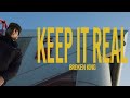 Broken king  keep it real official music dir by tyriemedia 