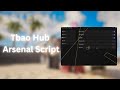 Arsenal Script | Tbao Hub | Kill all, Hitbox, Silent Aim &amp; More...