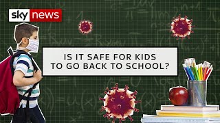 Coronavirus: Is it safe to send kids back to school?