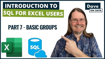 Introduction to SQL Programming for Excel Users Part 7 - Basic Groups