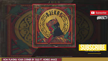 Juls - Your Corner Ft. Nonso Amadi (OFFICIAL AUDIO 2017)