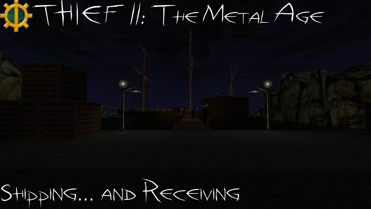 Thief II: The Metal Age - Mission 2 | Shipping ...and Receiving (Ironman, All Loot, Ghosting)