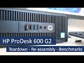 HP ProDesk 600 G2 SFF - Teardown, re-assembly and upgrade