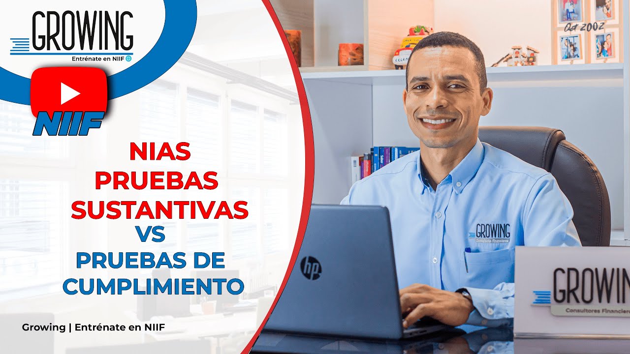 PRUEBAS SUSTANTIVAS Y PRUEBAS DE CUMPLIMIENTO - ¿Cuál es la DIFERENCIA? - Auditoría bajo NIA