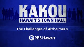The Challenges of Alzheimer’s | KĀKOU: Hawaiʻi’s Town Hall