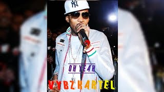 VYBZ KARTEL - OH YEAH - (RUN UP)