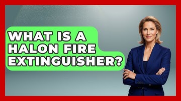 What Is A Halon Fire Extinguisher? - Exploring Campgrounds