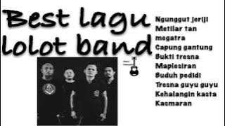 The best lagu lolot band 2019