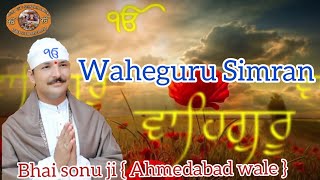 Waheguru Simran Bhai Sonu Ji Ahmedabad Wale