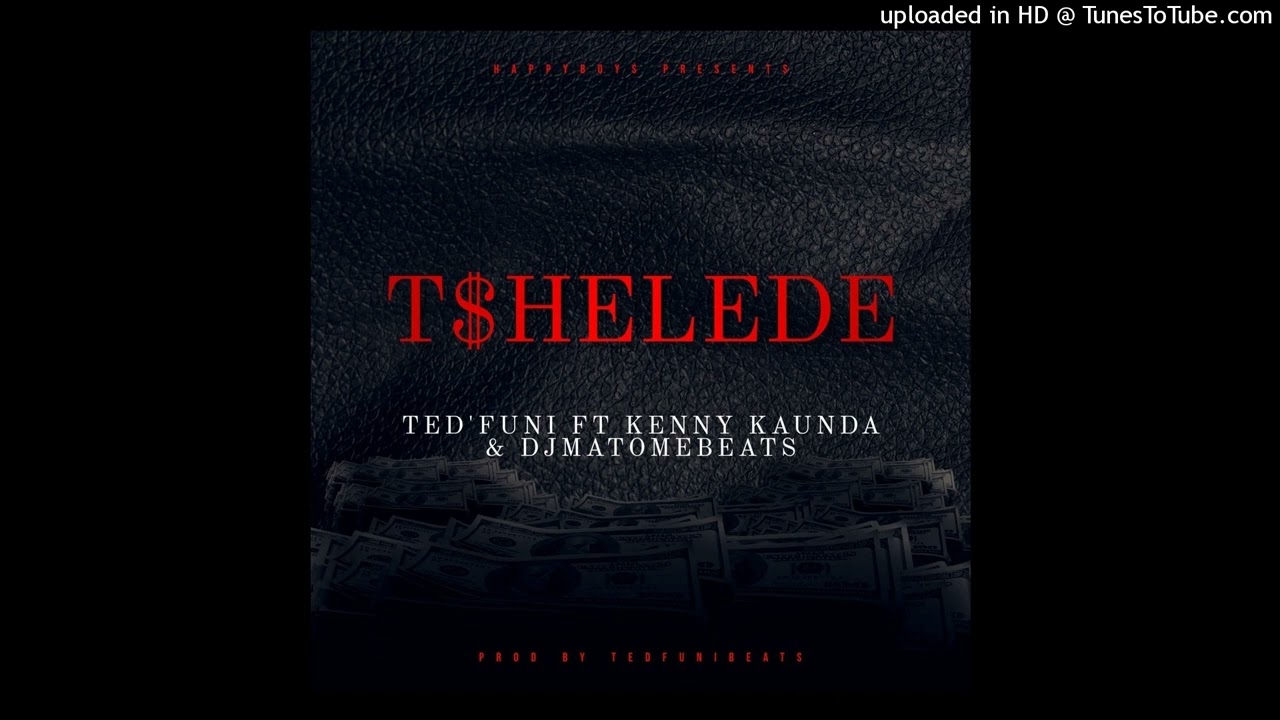 Watch TedFuni Feat Kenny Kaunda & DjMatomebeats-Tshelede(Official Audio) on YouTube Watch TedFuni Feat Kenny Kaunda & DjMatomebeats-Tshelede(Official Audio) on YouTube