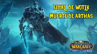 😭 La Muerte de Arthas 😭| Cinemática Final Wrath of the Lich King |  World of Warcraft
