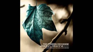 The Foreign Exchange - Maybe She&#39;ll Dream Of Me (Pure P&#39;s Sky Hygh Remix)