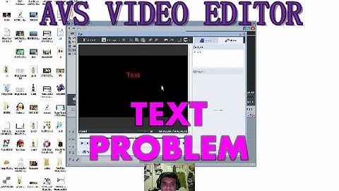Failed text problem for AVS VIDEO EDITOR will show you how to fix