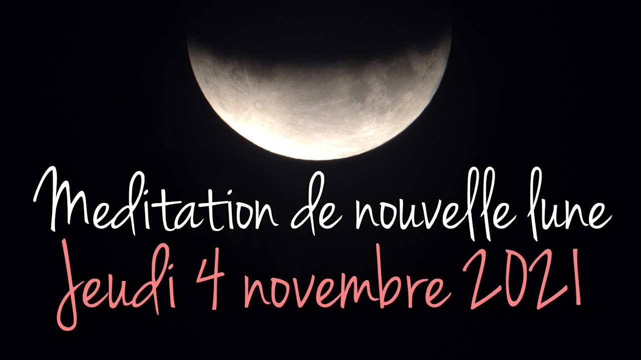 Méditation | Nouvelle lune en Scorpion ♏️ 4 novembre 2021 - YouTube