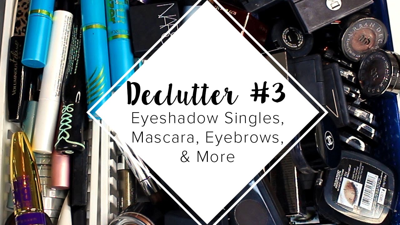 Declutter #3 | Eyeshadow Singles, Mascara, Eyebrows & More - YouTube