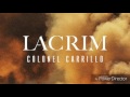 LaCrim Colonel Carrillo Parole Lyrics