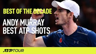 Andy Murray | Best ATP Shots | 2010 - 19