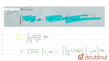 prove that : `int sqrt(x^2+a^2) dx` = `x/2sqrt(x^2+a^2)+a^2/2log|x+sqrt(x^2+a^2)|`+c