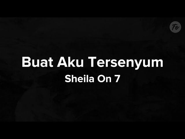 Sheila On 7 - Buat Aku Tersenyum (Lyrics) class=