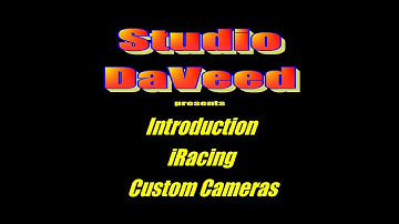 iRacing INTRODUCTION to CUSTOM CAMERAS TUTORIAL by Studio DaVeed