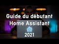 Home assistant  guide du dbutant 2021