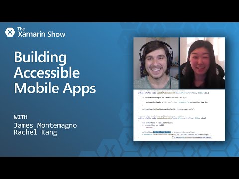 Building Accessible Mobile Apps | The Xamarin Show