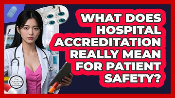 What Does Hospital Accreditation Really Mean For Patient Safety? - The Operating Table