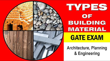 TYPES OF BUILDING MATERIALS | GATE EXAM ARCHITECTURE CIVIL ENGINEERING | STUDY MATERIALS