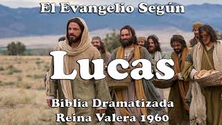 EL EVANGELIO SEGÚN LUCAS RV60